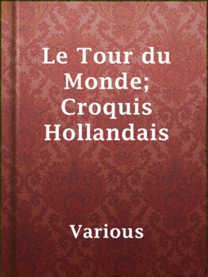 cover image of Le Tour du Monde; Croquis Hollandais